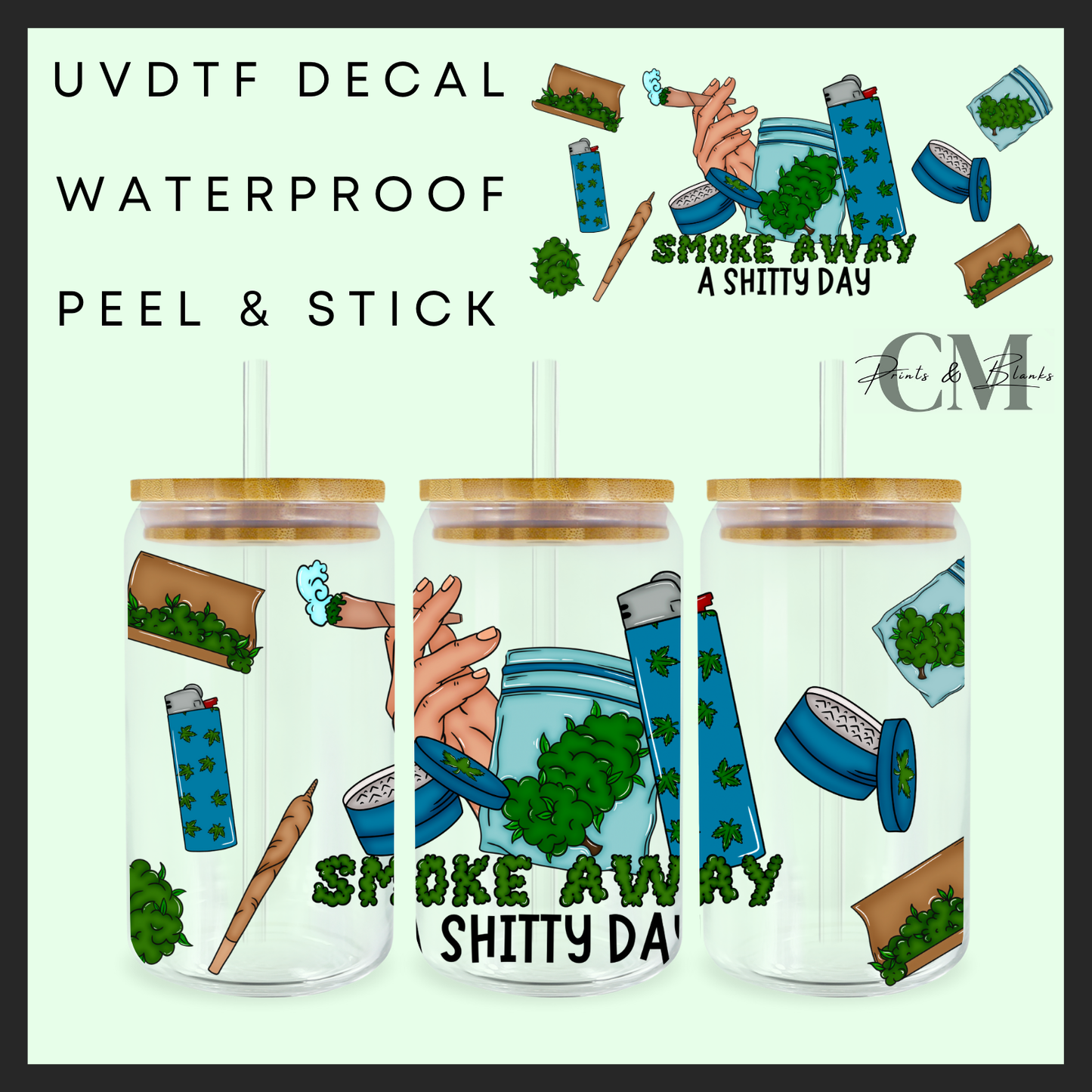 Smoke away a shitty day 16oz uvdtf wrap