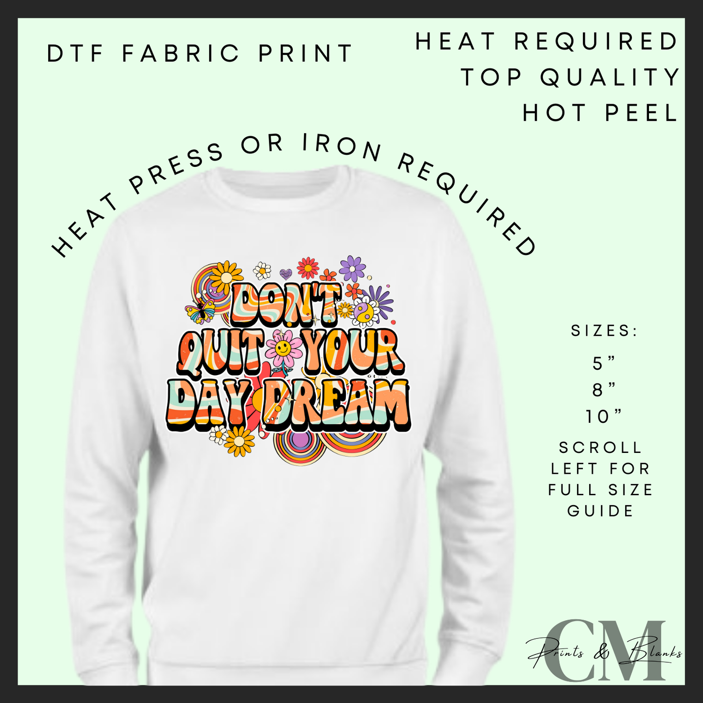 Don’t quit your day dream DTF transfer