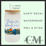 Thankyou for believing in me blue Uvdtf single decals (4”, 10cm)