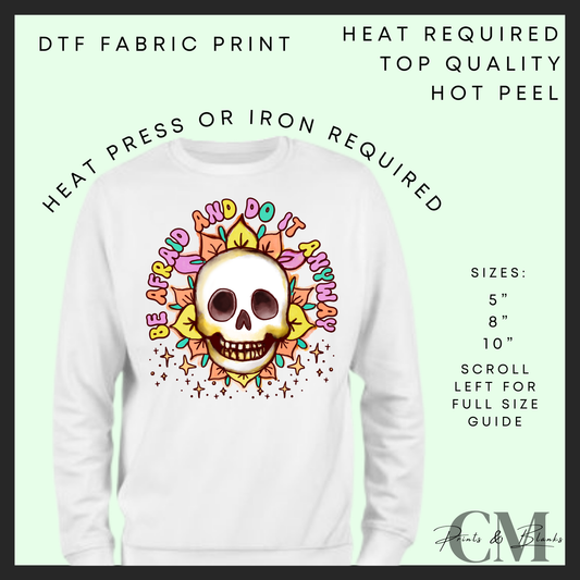 Be afraid and do it anyway DTF transfer