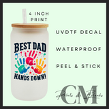 Best dad hands down Fathers Day Uvdtf single decal (4” / 10cm)