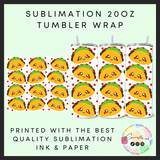 Happy taco today Sublimation 20oz tumbler wrap