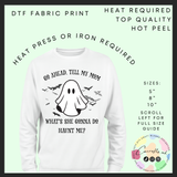 Tell my mom ghost DTF transfer