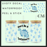 Don’t be a c*unt 16oz Uvdtf wrap