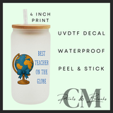 Best teacher on the globe blue Uvdtf single decals (4”, 10cm)