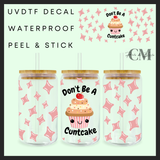 Don’t be a c*unt 16oz Uvdtf wrap