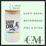Daddy Cool Fathers Day Uvdtf single decal (4” / 10cm)