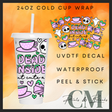 Dead inside 24oz Uvdtf wrap