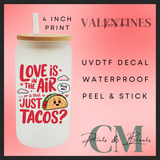 Love is in the air, tacos Uvdtf single decal (4” / 10cm)