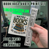 Maybe books are addicted to me vase uvdtf print set