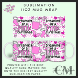 Dreaming of a pink Christmas 11oz sublimation mug wrap