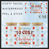 Beginning to cost a lot like Christmas 16oz uvdtf wrap