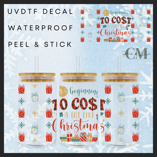 Beginning to cost a lot like Christmas 16oz uvdtf wrap