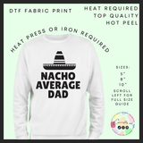 Nacho average dad DTF transfer