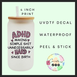 ADHD Unnecessarily Hard Uvdtf single decal (4”, 10cm)