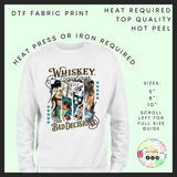 Whiskey & bad decisions DTF transfer