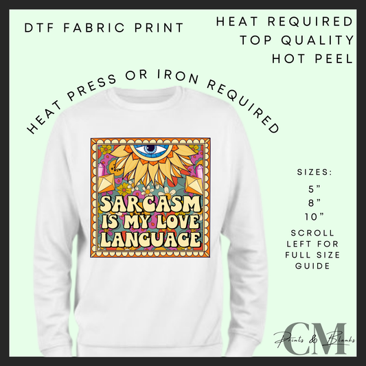 Sarcasm is my love language DTF transfer
