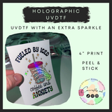 Fuled by Ice coffee & anxiety (4” 10cm) holographic uvdtf print