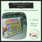 Reminder (4” 10cm) holographic uvdtf print