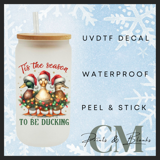 Tis the season to be ducking single uvdtf decal (4” / 10cm)