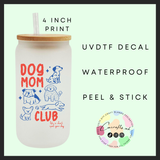 Dog mom club Uvdtf single decal (4”, 10cm)