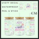 Self care isn’t selfish 16oz Uvdtf wrap
