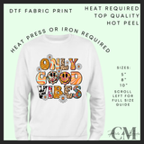 Only good vibes DTF transfer