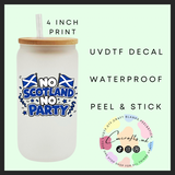 No Scotland no party Uvdtf single decal (4”, 10cm)