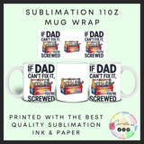 If Dad can’t fix it 11oz sublimation mug wrap